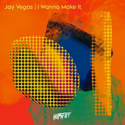 Jay Vegas - I Wanna Make It [HS155]